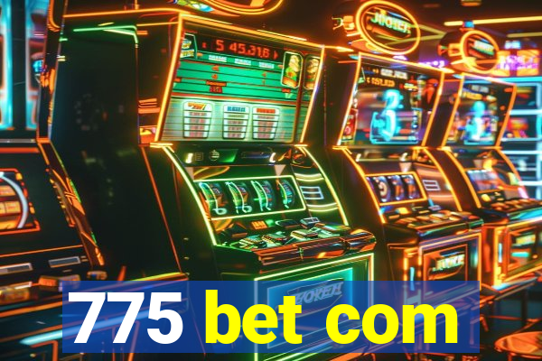 775 bet com